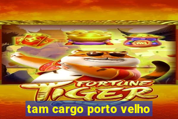 tam cargo porto velho